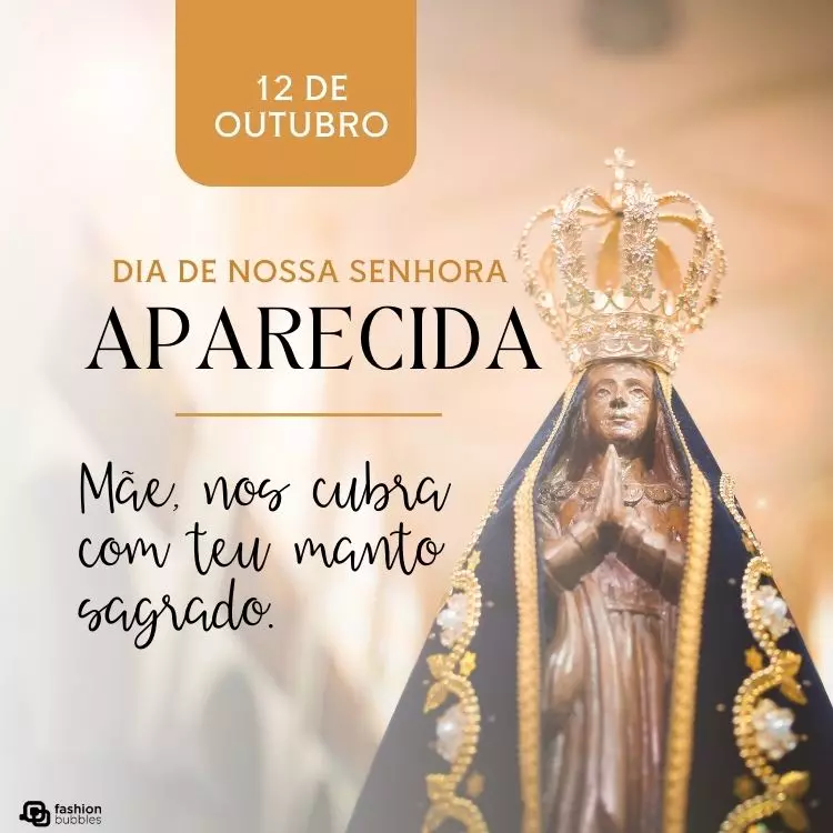 12 de outubro é Dia de Nossa Senhora Aparecida! Veja 65 frases para compartilhar e orações para a santa